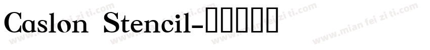 Caslon Stencil字体转换